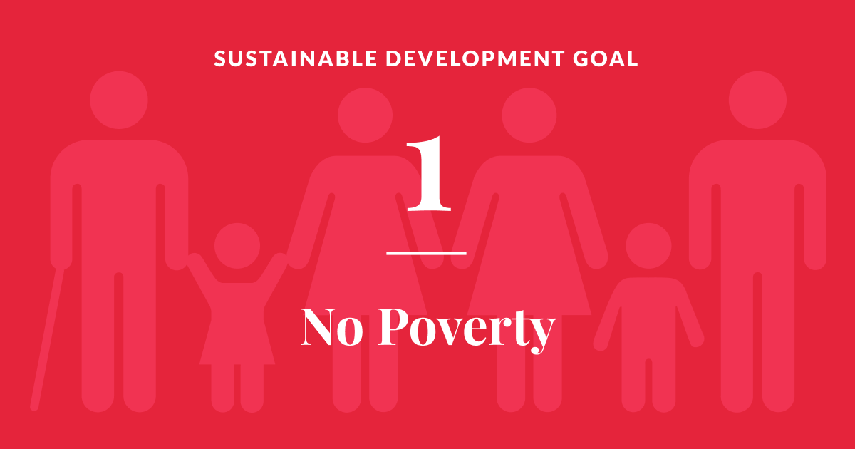 Eradicating Poverty: Why SDG 1 Matters, and How You Can Help