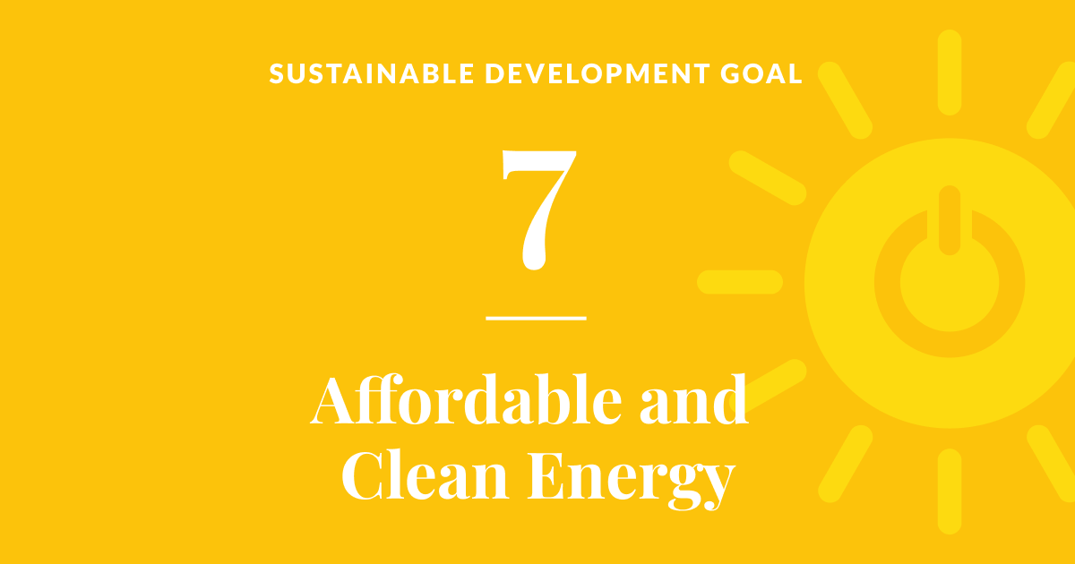 Fueling the Future: Why Affordable and Clean Energy for All (SDG 7) Matters More Than Ever